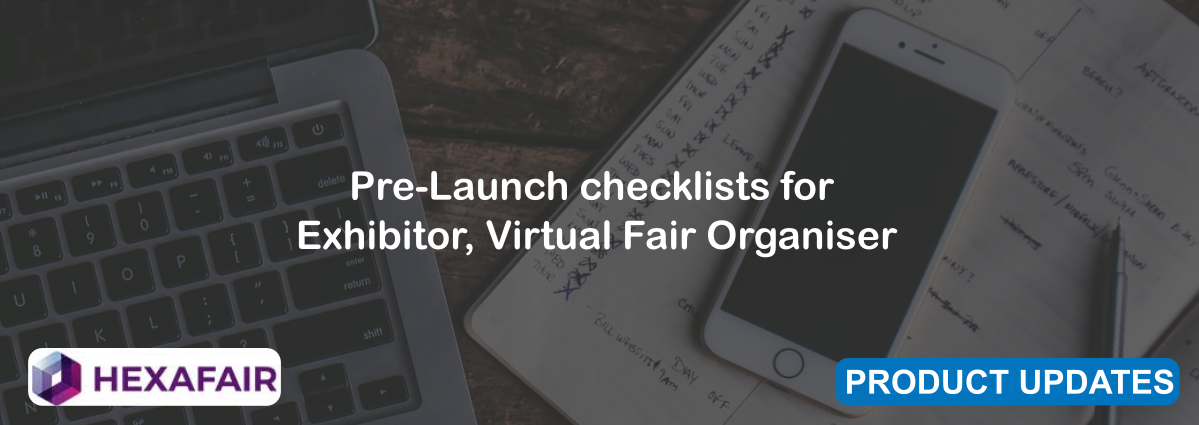 Pre-Launch checklists for Exhibitor, Virtual Fair Organiser