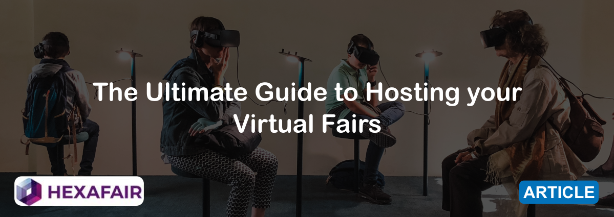 The Ultimate Guide for Hosting a Virtual Exhibition or Fairs