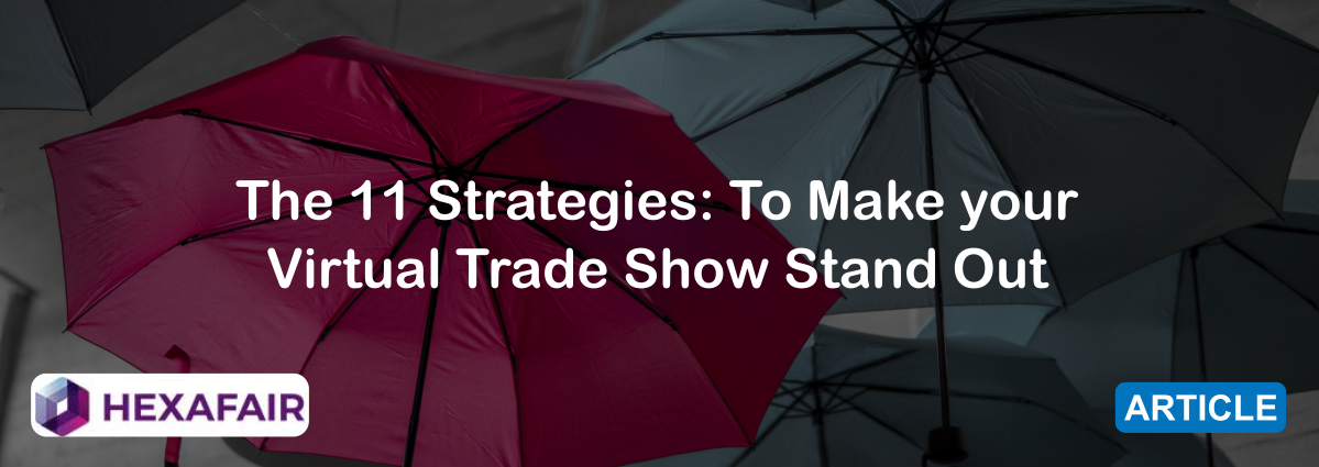 11 Virtual Trade Show Strategy to Make your Show Stand Out