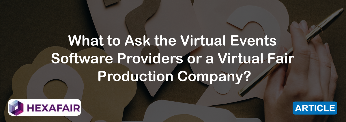 Questions to Ask the Virtual Events Software Providers?