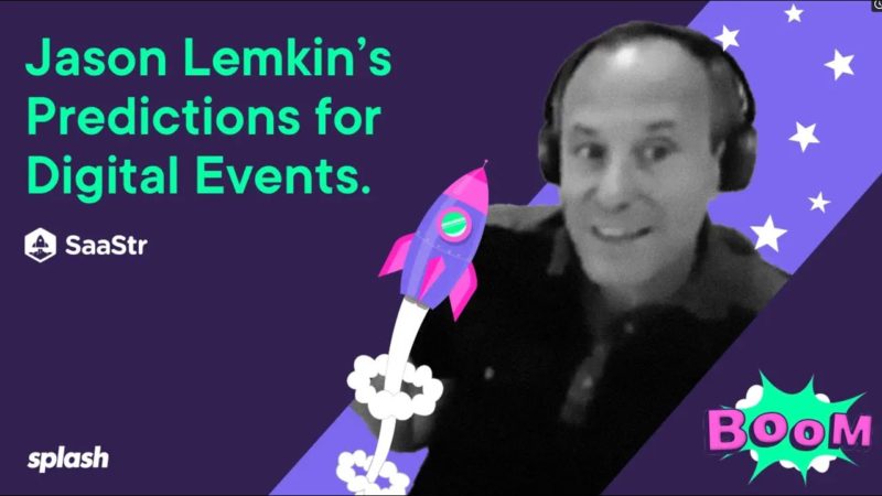 Jason Lemkin’s Predictions for Digital Events (SaaStr 2020)