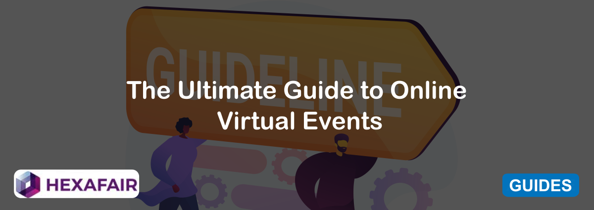 The Ultimate Guide to Online Virtual Events