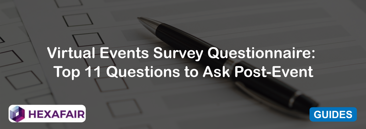 Virtual Event Survey : Top 11 Questions to Ask Post-Event