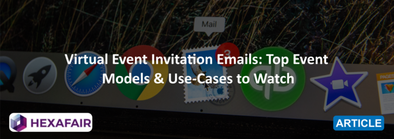 How to Write an Effective Email Invitation  for Your Virtual Event