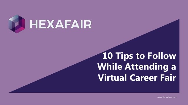 10 Tips to follow while attending a virtual career fair – Presentation