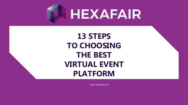 13 STEPS TO CHOOSING THE BEST VIRTUAL EVENT PLATFORM – Presentation
