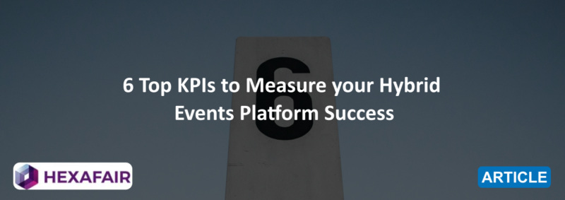 6 Top KPIs to Measure your Hybrid Events Platform Successful