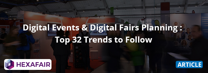 Digital Events & Digital Fairs Planning: Top 32 Trends to Follow