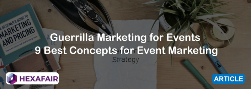 Guerrilla Marketing for Events: 9 Unique Ideas to Know