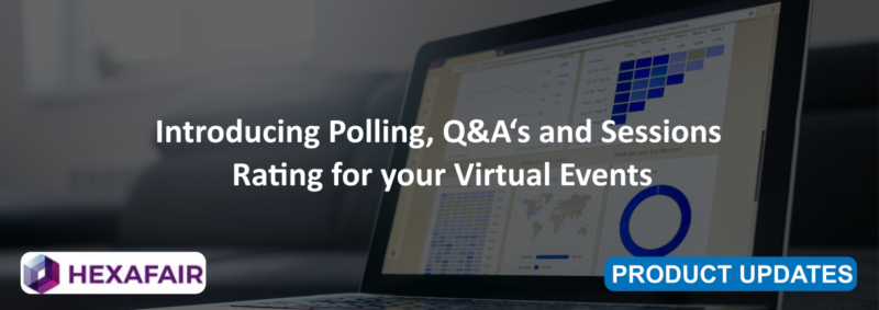 Introducing Polling, Q&A‘s and Sessions Rating for your Virtual Events