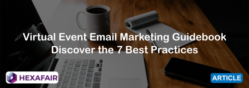 7 Best Practices Email Marketing for Virtual Event