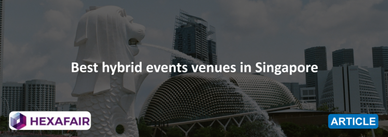 Best hybrid events venues in Singapore