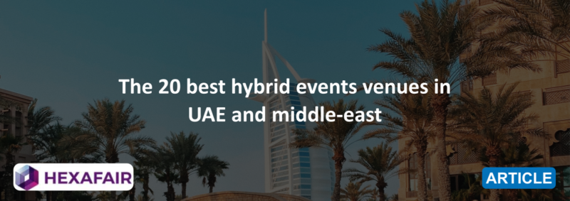 The 20 best hybrid events venues in UAE and middle-east
