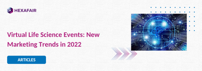 Virtual Life Science Events: New Marketing Trends in 2022