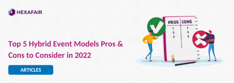 Top 5 Hybrid Event Models Pros & Cons to Consider in 2022