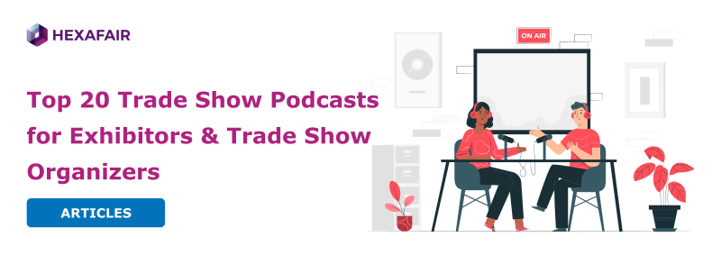 Top 20 Trade Show Podcasts for Exhibitors & Trade Show Organizers